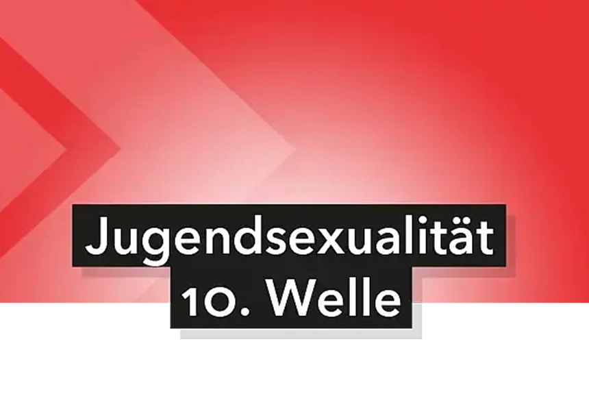 Jugendsexualität 10. Welle Jugendsexualität 10. Welle