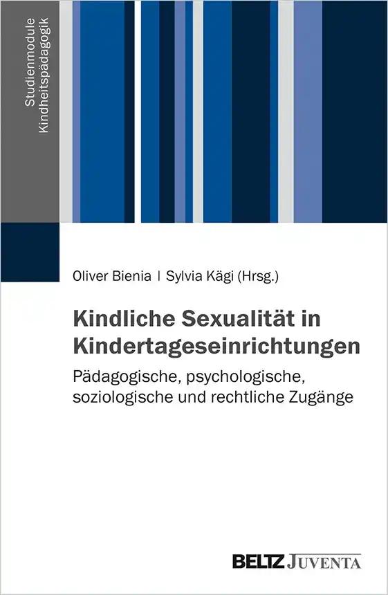 Kindliche Sexualität in Kindertageseinrichtungen Kindliche Sexualität in Kindertageseinrichtungen