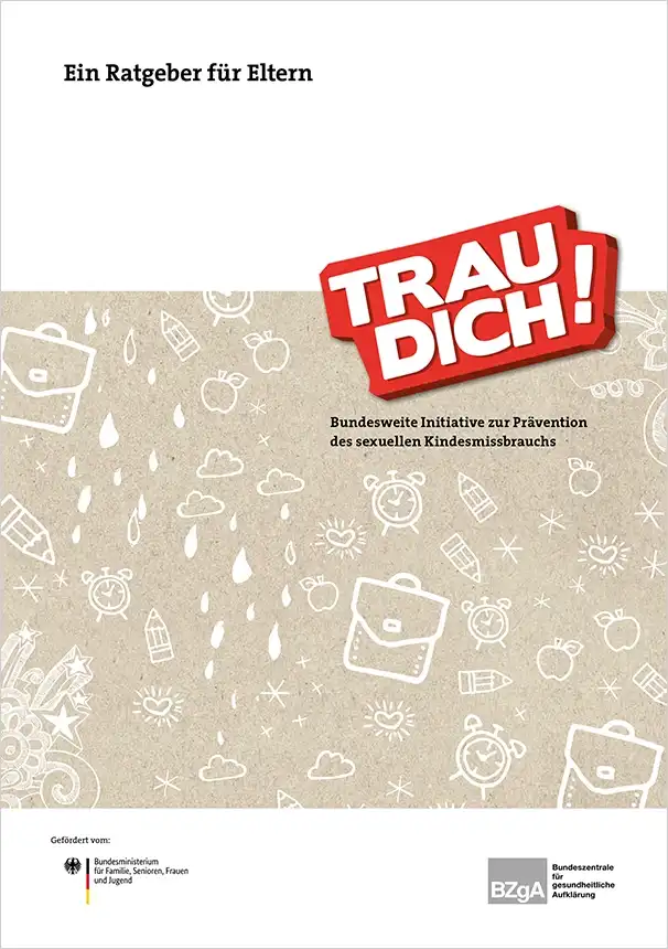 Trau dich! Ein Ratgeber für Eltern Trau dich! Ein Ratgeber für Eltern