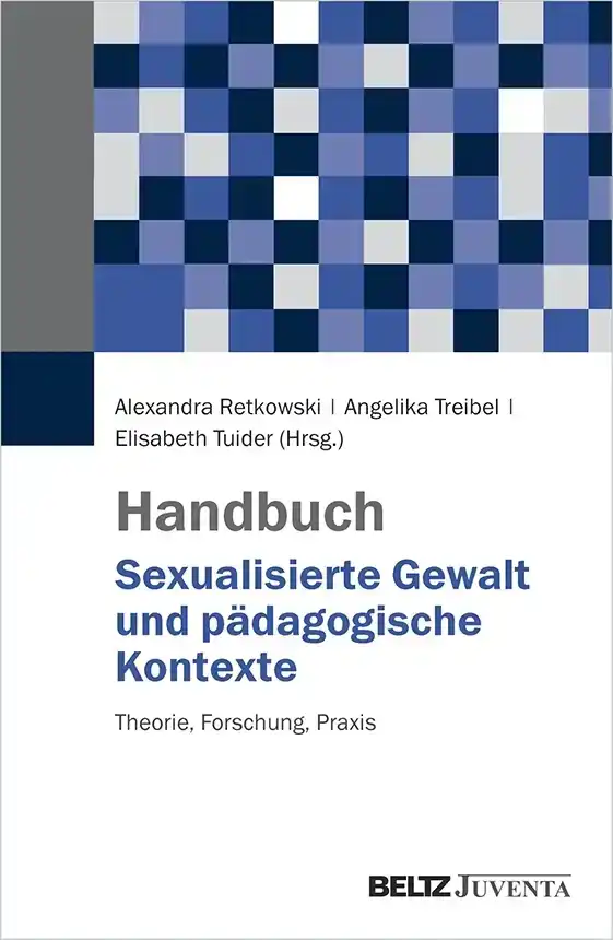 Handbuch Sexualisierte Gewalt und pädagogische Kontexte Handbuch Sexualisierte Gewalt und pädagogische Kontexte